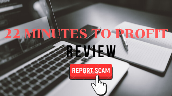 22 Minutes to Profit Review – Another Work-At-Home Scam Exposed!